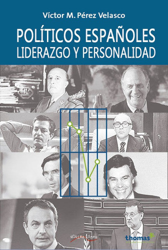 Polãâticos Espaãâ±oles, Liderazgo Y Personalidad, De Pérez Velasco, Víctor Miguel. Editorial Ultima Linea, Tapa Blanda En Español