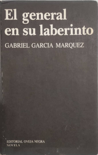 El General En Su Laberinto (gabriel García Márquez)