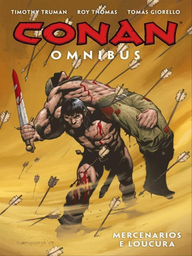 Conan Omnibus Vol. 4: Mercenários E Loucura, De Thomas, Roy / Robertson, Darick / Truman, Timothy. Editora Mythos, Capa Mole Em Português