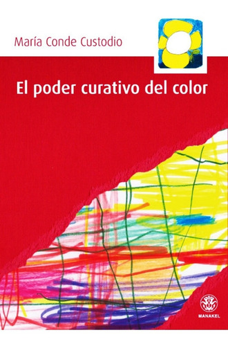 El Poder Curativo Del Color - Maria Conde Custodio +