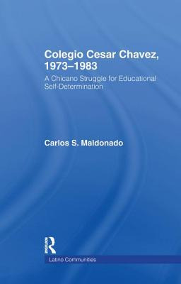 Libro Colegio Cesar Chavez, 1973-1983: A Chicano Struggle...