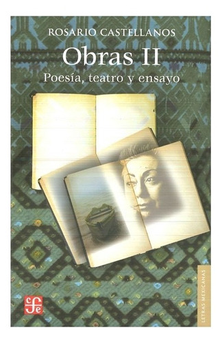 Obras Ii. Poesía, Teatro Y Ensayo | Rosario Castellanos