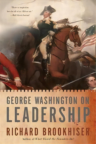 George Washington On Leadership, De Richard Brookhiser. Editorial Ingram Publisher Services Us, Tapa Blanda En Inglés