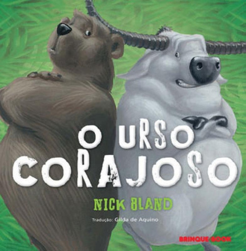 O Urso Corajoso, De Bland, Nick. Editora Brinque Book, Capa Mole, Edição 1ªedição - 2016 Em Português