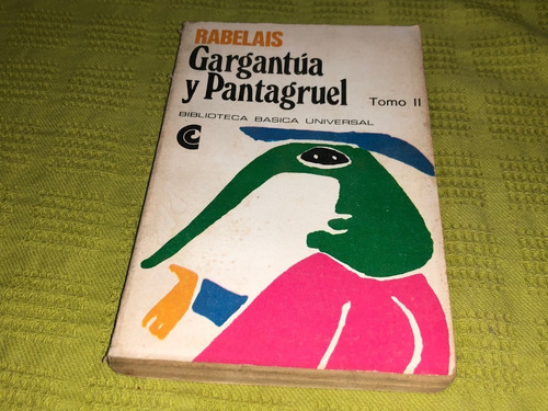 Gargantúa Y Pantagruel Tomo 2 - Rabelais - Ceal