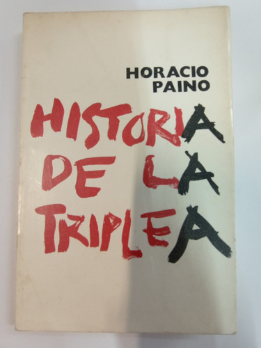 Historia De La Triple A - Horacio Paino