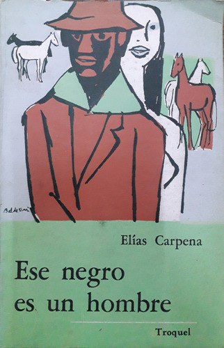 6445 Ese Negro Es Un Hombre - Carpena, Elías