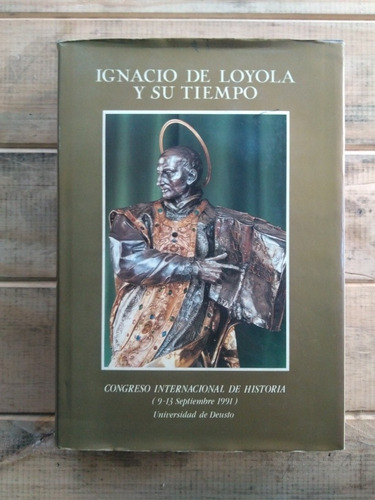 Ignacio De Loyola Y Su Tiempo. Juan Plazaola. Deusto 