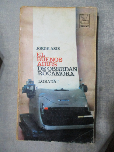 Jorge Asís - El Buenos Aires De Oberdán Rocamora 