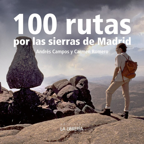 100 Rutas Por La Sierra De Madrid - Campos, Andrés  - * 