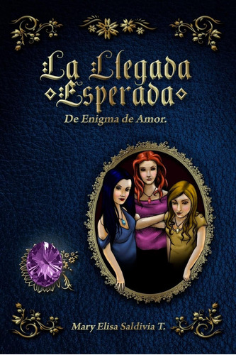 Libro: La Llegada Esperada: De Enigma De Amor (spanish Editi