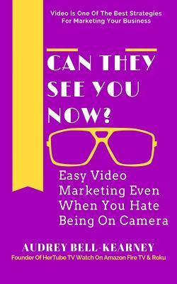 Libro Can They See You Now? : Easy Video Marketing Even W...