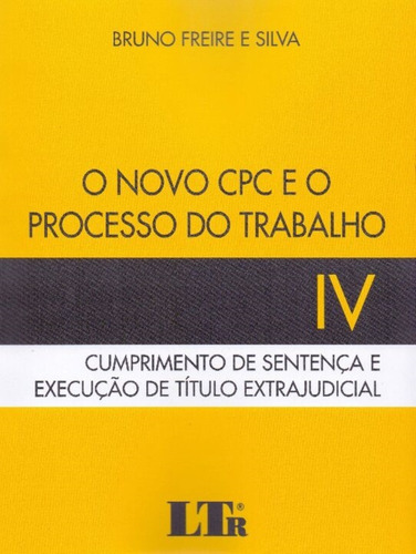 Cpc E O Processo Do Trabalho, O - Vol. 4 - 01ed/19