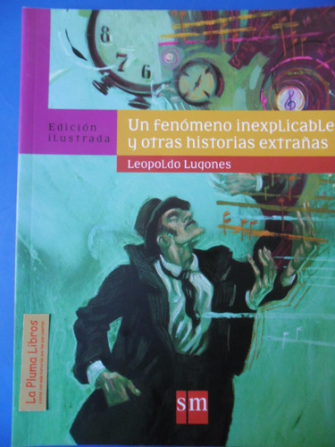 Un Fenomeno Inexplicable Otras Historias (nuevo) Lugones L