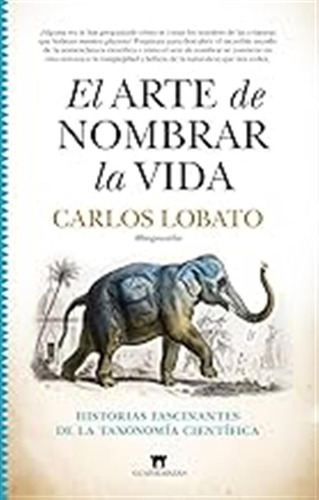 El Arte De Nombrar La Vida; Historias Fascinantes De La Taxo