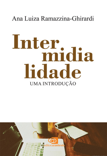 Intermidialidade: Uma introdução, de Ramazzina-Ghirardi, Ana Luiza. Editora Pinsky Ltda, capa mole em português, 2022