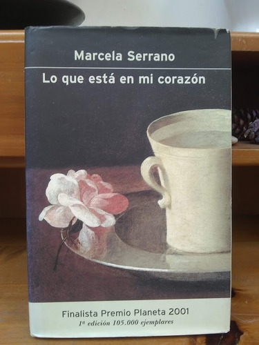 Lo Que Está En Mi Corazón Marcela Serrano