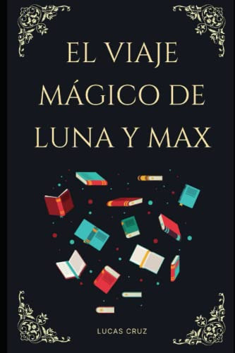 El Viaje Mágico De Luna Y Max