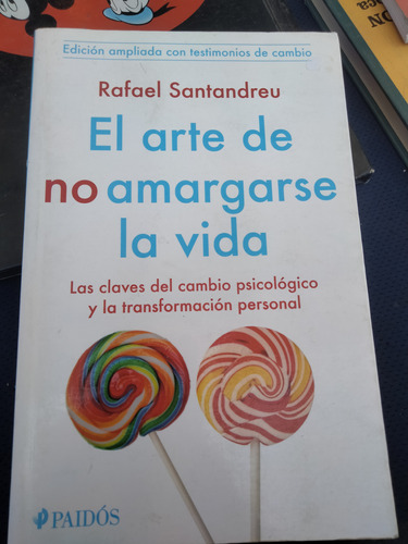 El Arte De No Amargarse La Vida.  Rafael Santandreu.  G3