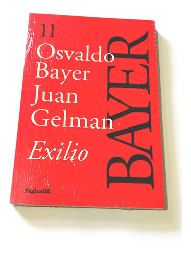 Exilio - Osvaldo Bayer Y Juan Gelman - Libro Pagina/12