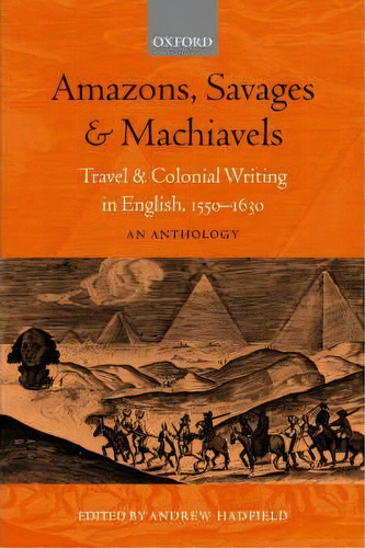 Amazons, Savages, And Machiavels, De Andrew Hadfield. Editorial Oxford University Press, Tapa Blanda En Inglés