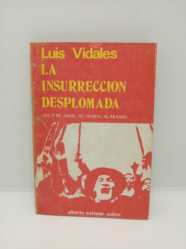 La Insurrección Desplomada - Luis Vidales - 9 De Abril 