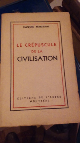 Libro Le Crépuscule De La Civilisation Jacques Maritain