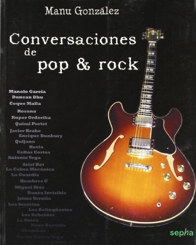 Conversaciones De Pop & Rock, De Manuel Gonzalez. Editorial Sepha, Tapa Blanda En Español, 2009