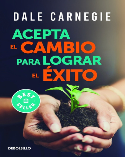 Acepta El Cambio Para Lograr El Exito - Dale Carnegie