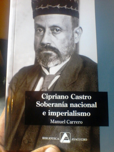Cipriano Castro Soberanía Nacional Imperialismo