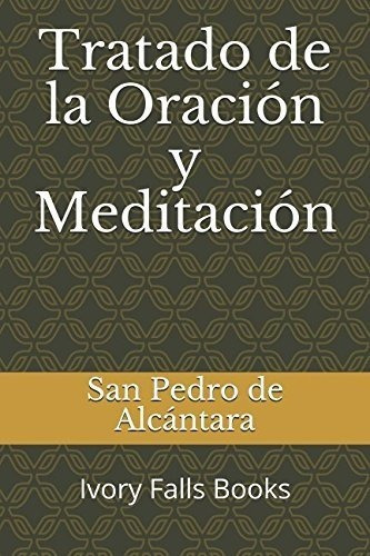 Tratado De La Oracion Y Meditacion - Alcantara,..., De Alcántara, San Pedro De. Editorial Independently Published En Español