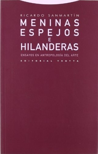 Meninas,espejos E Hilanderas - Sanmartin Arce, De Sanmartin Arce. Editorial Trotta En Español