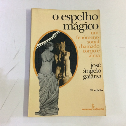 Livro O Espelho Mágico Um Fenômeno Social Chamadio Corpo E Alma - José Ângelo Gaiarsa [1984]