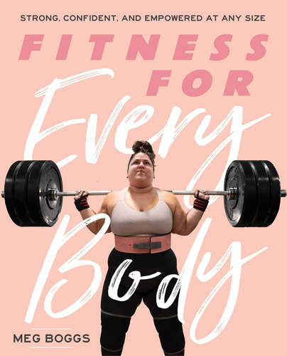 Libro: Fitness For Every Body: Strong, Confident, And Empowe