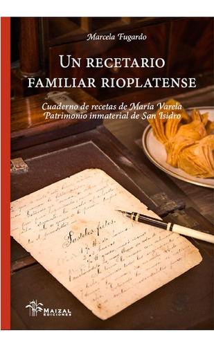 Un Recetario Familiar Rioplatense - Cuaderno De Recetas De M