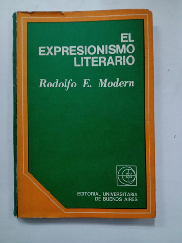 El Expresionismo Literario - Rodolfo E. Modern - Eudeba