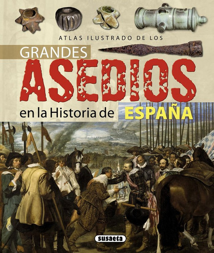 Atlas Ilustrado Grandes Asedios En La Historia De España - A