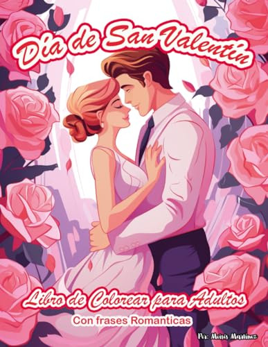 Día De San Valentín: Libro De Colorear Para Adultos Con Fras