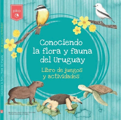 Libro Conociendo Flora Y Fauna De Uruguay - Pika - Adeleste