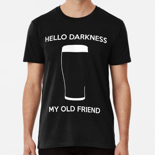 Remera Hello Darkness My Old Friend - Cerveza De Barril Algo