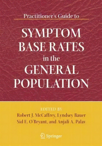 Practitioner's Guide To Symptom Base Rates In The General Population, De Robert J. Mccaffrey. Editorial Springer Verlag New York Inc, Tapa Blanda En Inglés