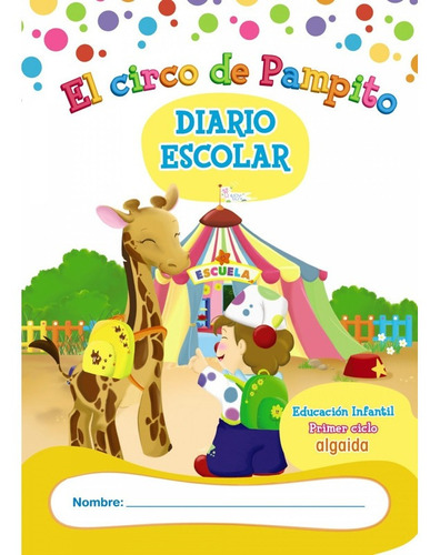 Libro (13).agenda-diario Circo De Pampito /infantil 1er.ciclo, De Cavada Jurado, Leonor. Editorial Algaida En Español