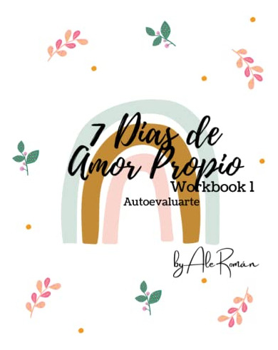 Libro : 7 Dias De Amor Propio Workbook 1 Autoevaluarte...