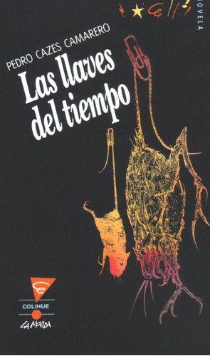 Llaves Del Tiempo, Las, De Pedro Cazes Camarero. Editorial Colihue, Tapa Blanda, Edición 1 En Español
