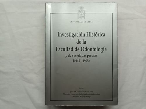 Investigación Histórica De Facultad De Odontología U. Chile