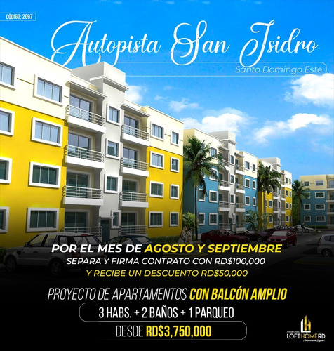 Vendo Apartamentos Económicos En Autopista De San Isidro 3 Habitaciones  3 Baños Sala Y Comedor Escalera Por Dentro 83.63 Mts De Apartamentos 30.04 Mtrs De Terraza Techada 13.94 Mtrs  Terraza