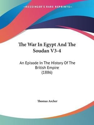 Libro The War In Egypt And The Soudan V3-4 : An Episode I...