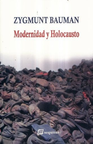 Modernidad Y Holocausto. Zygmunt Bauman