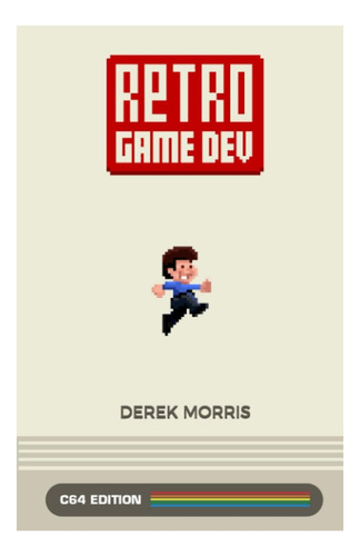 Libro: Retro Game Dev: C64 Edition