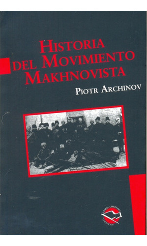 Historia Del Movimiento Makhnovista - Utopía Libertaria